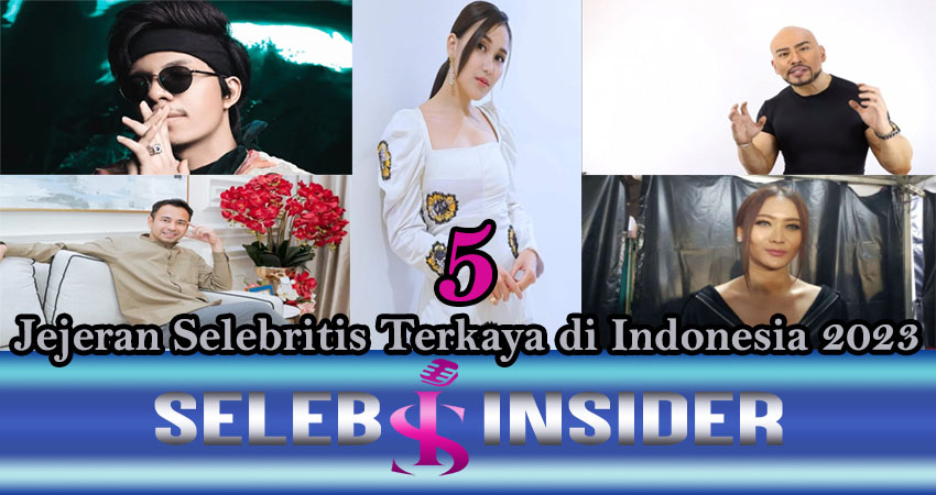 5 Jejeran Selebritis Terkaya di Indonesia 2023