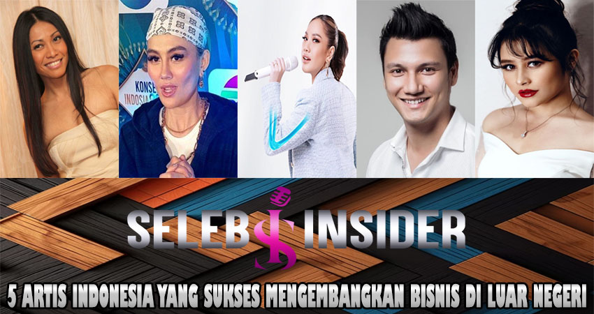 5 Artis Indonesia yang Sukses Mengembangkan Bisnis di Luar Negeri.