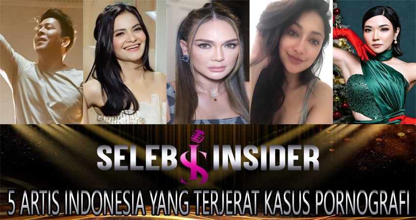 5 Artis Terkenal Indonesia yang Terjerat Kasus Pornografi