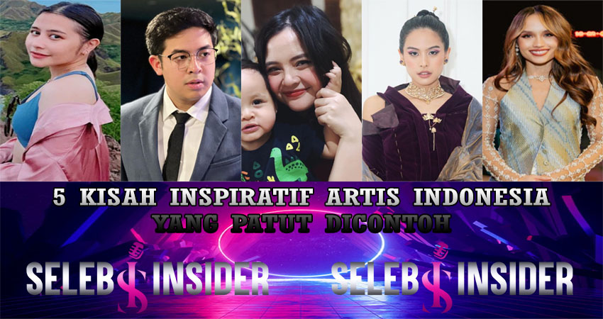 5 Kisah Inspiratif Artis Indonesia Yang Patut Di Contoh