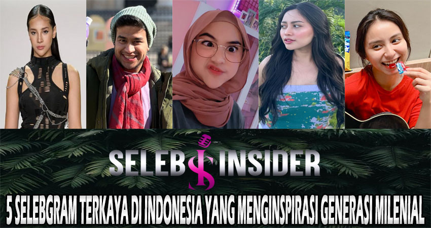 5 Selebgram Terkaya di Indonesia yang Menginspirasi Generasi Milenial