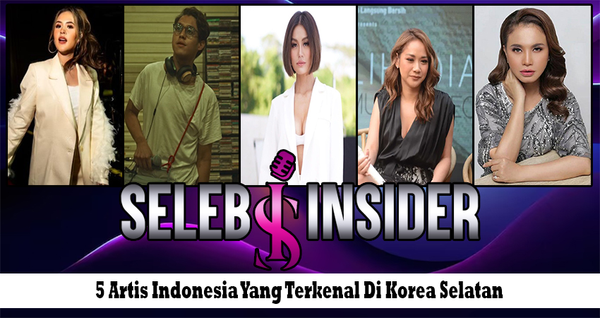 5 Artis Indonesia Yang Terkenal Di Korea Selatan