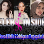 Kisah Sukses di Balik 5 Selebgram Terpopuler Indonesia