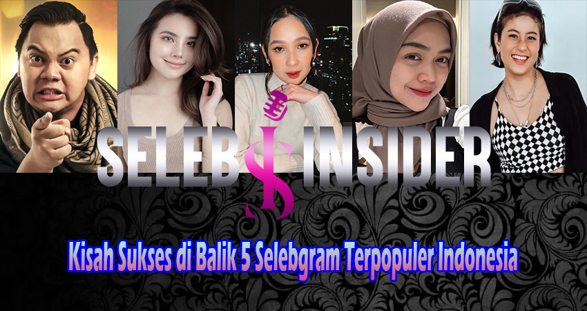 Kisah Sukses di Balik 5 Selebgram Terpopuler Indonesia