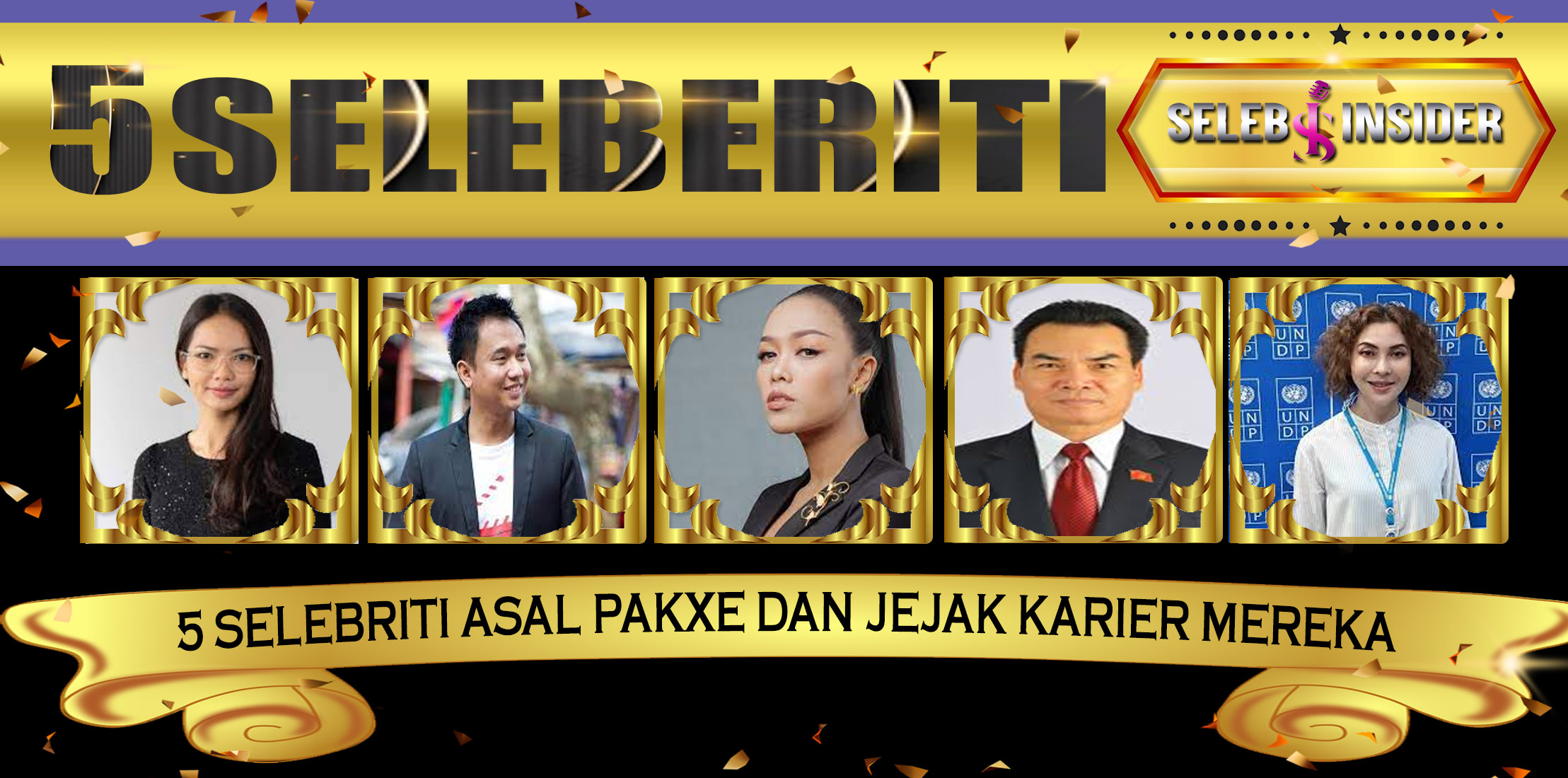 5 Selebriti Asal Pakxe