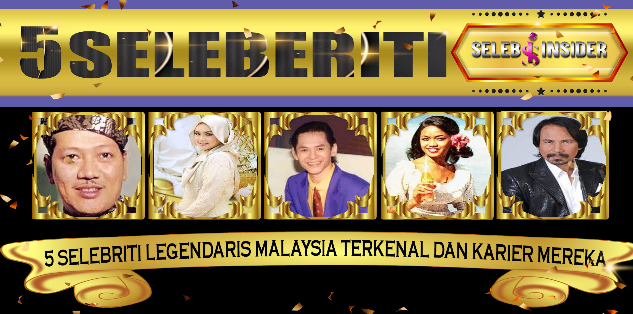 5 Selebriti Legendaris Malaysia