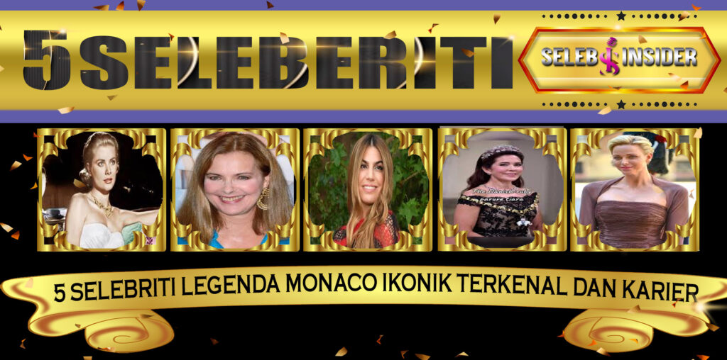 5 Selebriti Legenda Monaco